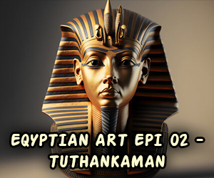 Egyptian Art Episode 02 : Tuthankaman thumb