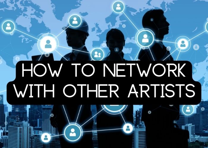How to network with other Artists