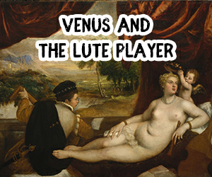 Painting of the Month - Venus and the Lute Player (1565 - 1570) by Titian thumb